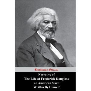 Narrative Of The Life Of Frederick Douglass, An American Slave, Written by Himse